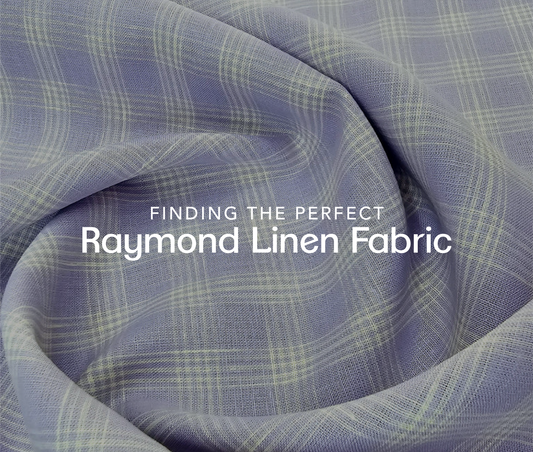 Raymond Linen Fabric Buying Guide: How to Buy the Right Linen Fabric For Every Occasion