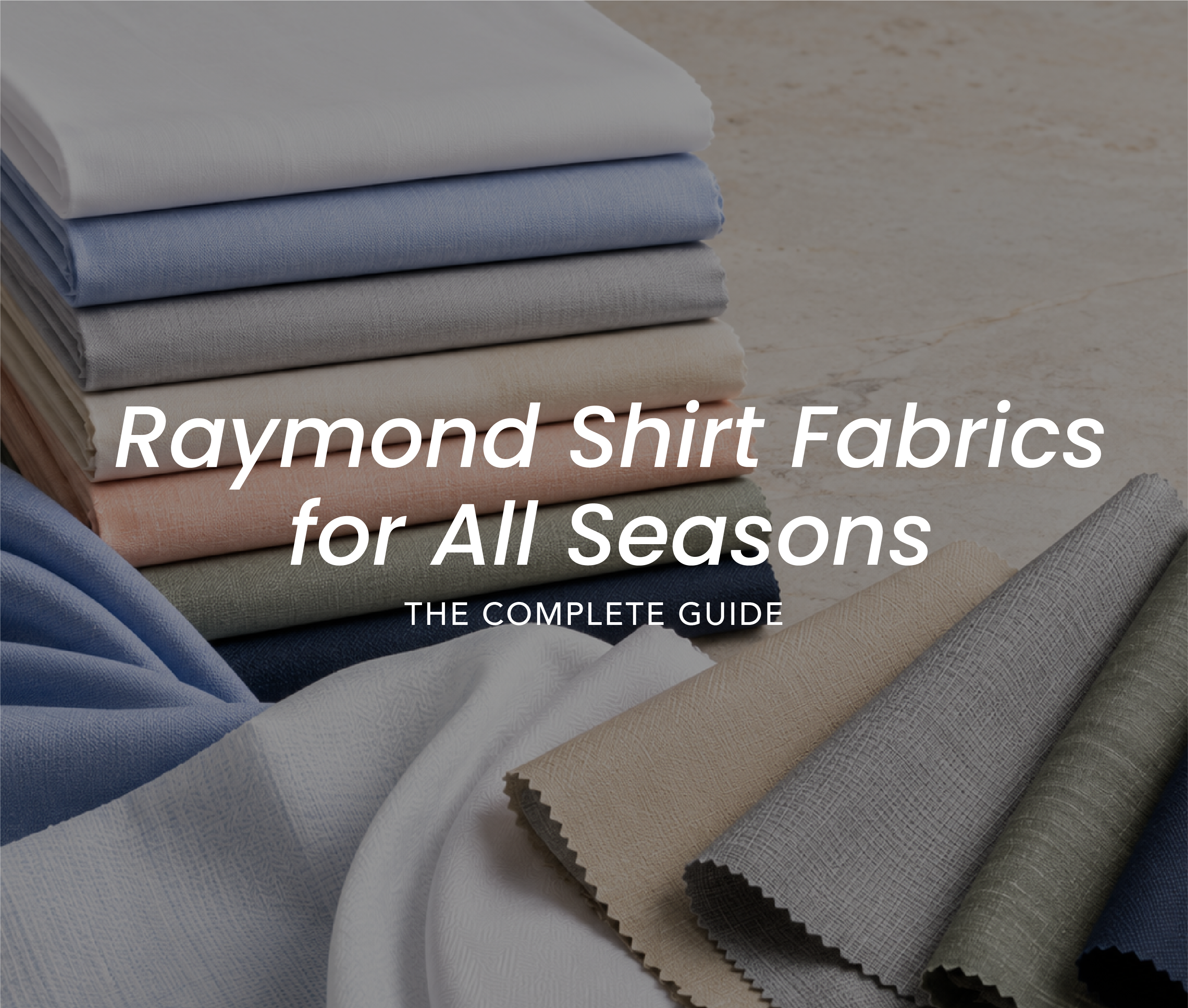 Raymond Shirt Fabrics for All Seasons: The Complete Guide