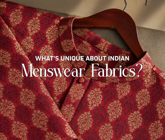 What's Unique About Indian Menswear Fabrics?